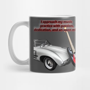 I approach my music practice with passion, dedication, and an open mind Mug